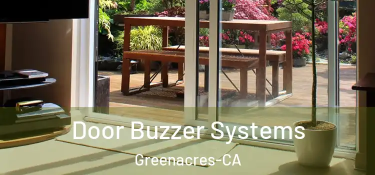 Door Buzzer Systems Greenacres-CA
