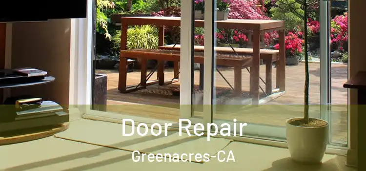  Door Repair Greenacres-CA