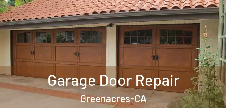 Garage Door Repair Greenacres-CA