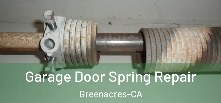  Garage Door Spring Repair Greenacres-CA
